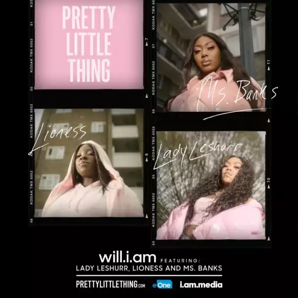Will.i.am - Pretty Little Thing (ft. Lady Leshurr, Lioness & Ms Banks)
